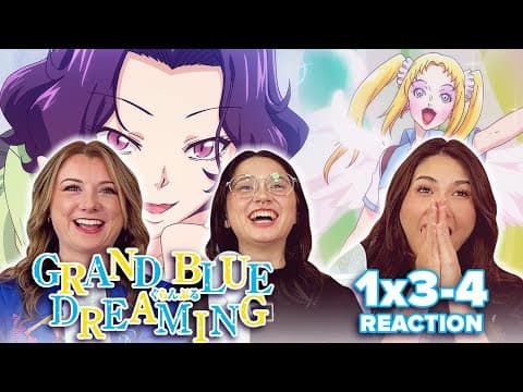 Grand Blue Dreaming S1E3,4
