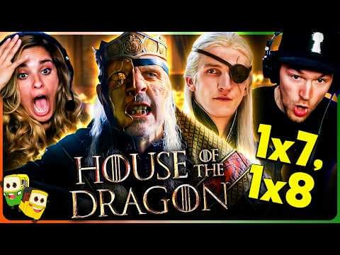 House Of The Dragon S1E7,8