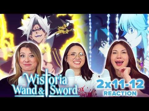 Wistoria: Wand and Sword S2E11,12
