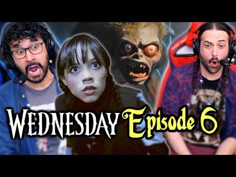 Wednesday Episode 6 Reaction!! S1E6