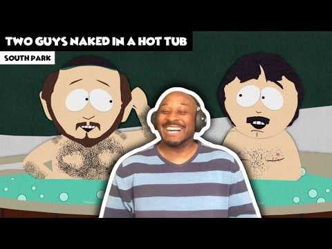 South Park S3E8 - Two Guys Naked in a Hot Tub