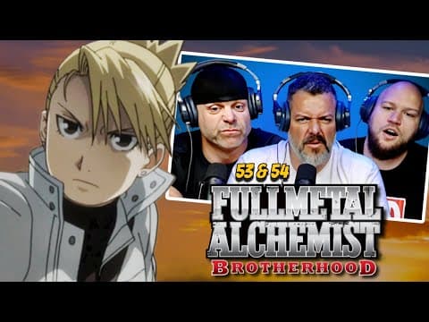 Fullmetal Alchemist Brotherhood Episode 53-54