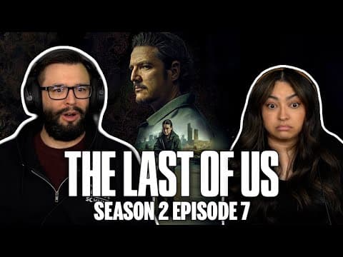 The Last of Us S2E7