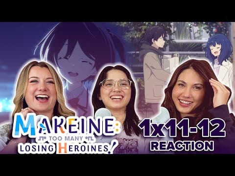 Makeine: Too Many Losing Heroines S1E11,12