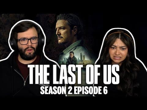 The Last of Us S2E6