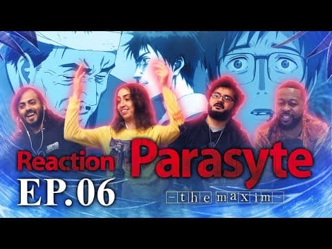 Parasyte: The Maxim S1E6