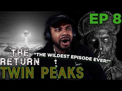 Twin Peaks: The Return Episode 8