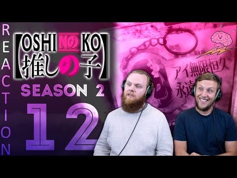 Oshi No Ko S2E12