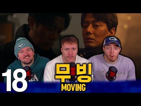 Moving Episode 18