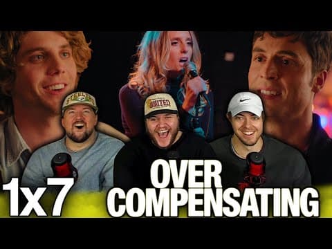 Overcompensating S1E7