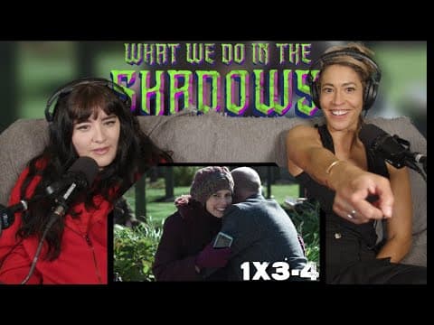 What We Do in the Shadows S1E3,4