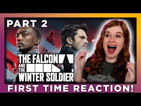 The Falcon And The Winter Soldier - Part 2 of 2