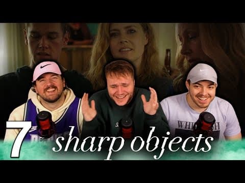 Sharp Objects Episode 7