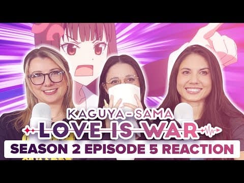 Kaguya-Sama: Love Is War S2E5