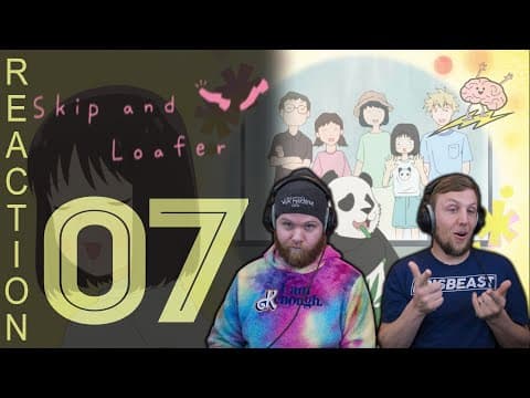 Skip and Loafer Episode 7