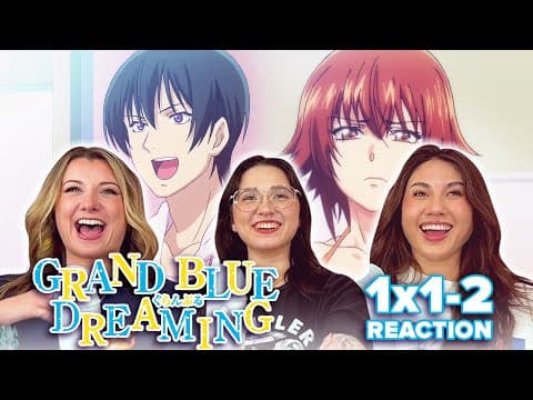 Grand Blue Dreaming S1E1,2
