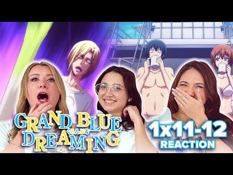 Grand Blue Dreaming S1E11,12