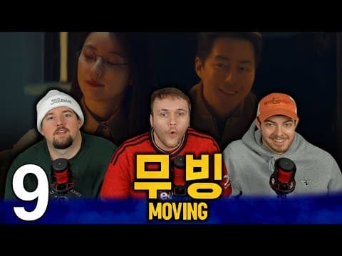 Moving Episode 9