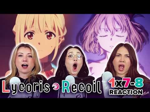 Lycoris Recoil S1E7,8