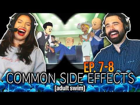 Common Side Effects S1E7,8