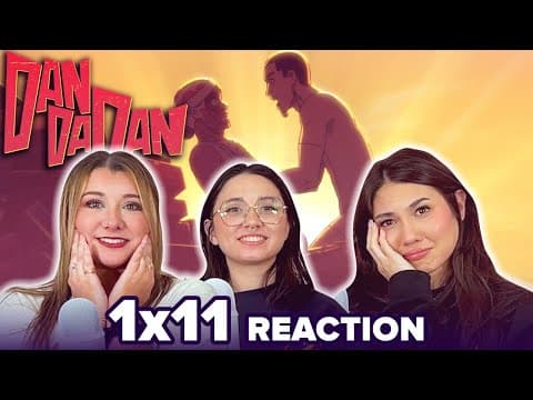 Dan Da Dan S1E11