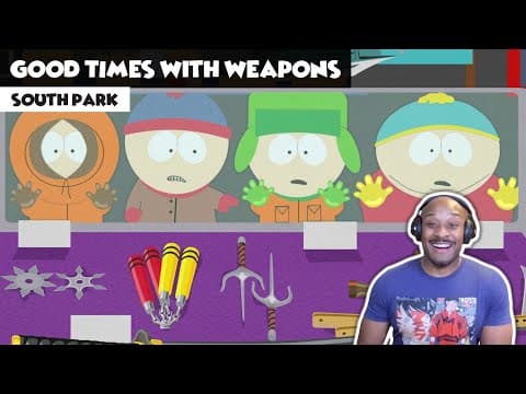 South Park S8E1 - Good Times with Weapons
