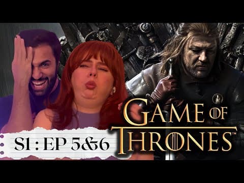 Game of Thrones S1E5,6