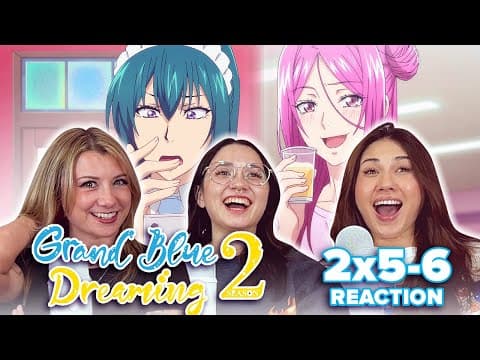 Grand Blue Dreaming S2E5,6