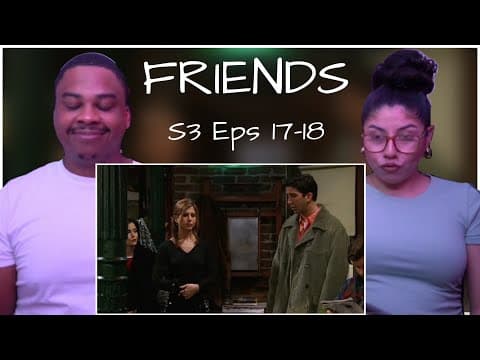 Friends S3E17,18