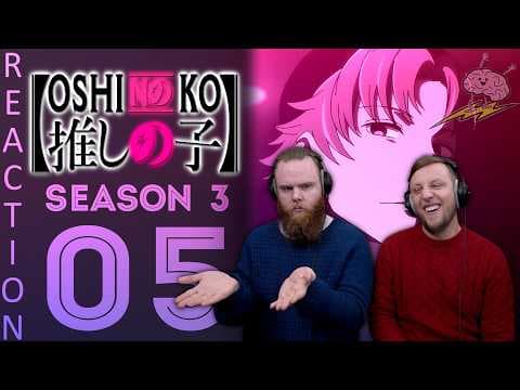 Oshi No Ko S3E5