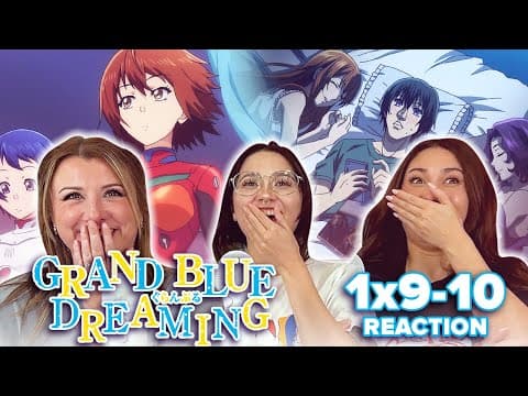 Grand Blue Dreaming S1E9,10