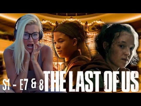 The Last of Us Episode 7-8