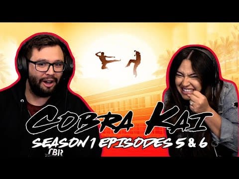 Cobra Kai S1E5,6