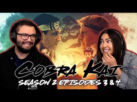 Cobra Kai S2E3,4