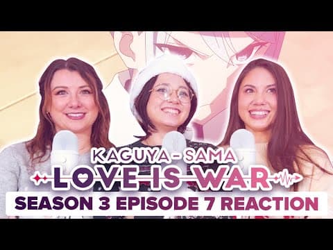Kaguya-Sama: Love Is War S3E7