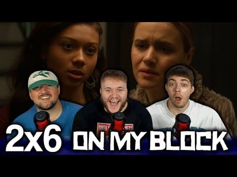 On My Block S2E6