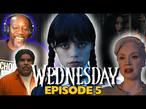 Wednesday Episode 5
