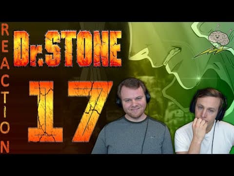 Dr Stone S1E17