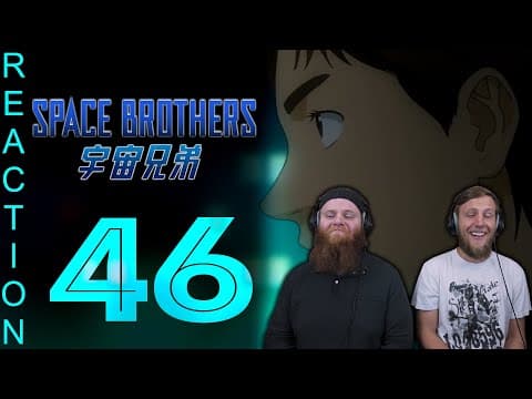 Space Brothers Episode 46
