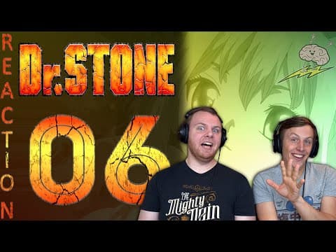 Dr Stone S1E6