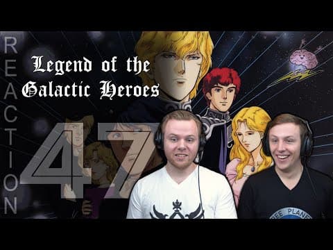 Legend of the Galactic Heroes Episode 47