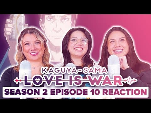 Kaguya-Sama: Love Is War S2E10