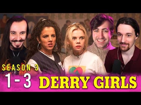 Derry Girls S3E1,2,3