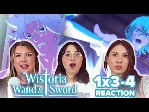 Wistoria: Wand and Sword S1E3,4