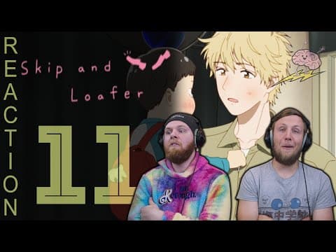 Skip and Loafer Episode 11