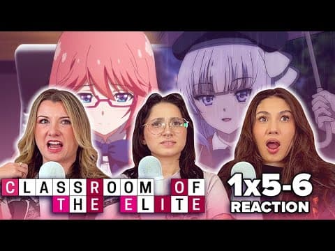 Classroom of the Elite S1E5,6