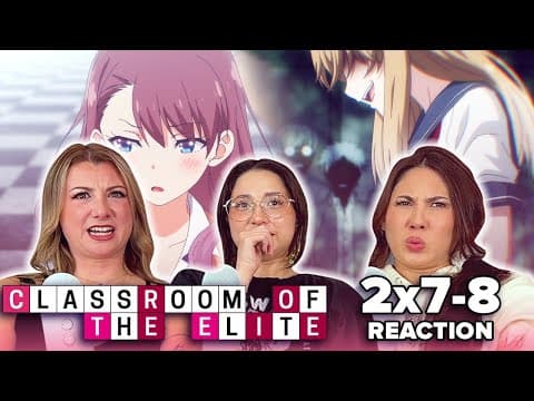 Classroom of the Elite S2E7,8