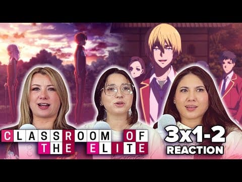 Classroom of the Elite S3E1,2