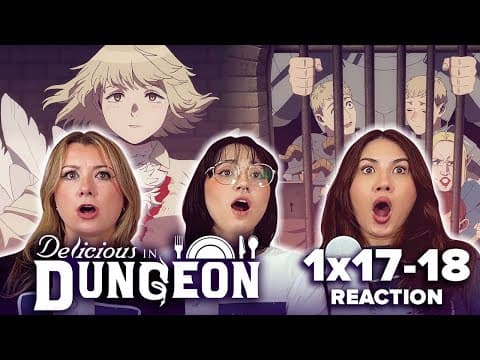 Delicious in Dungeon S1E17,18