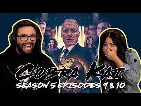 Cobra Kai S5E9,10